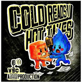 Cold Reads/Hot Takes | A VSC Production